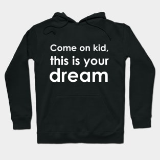 This is your Dream Hoodie